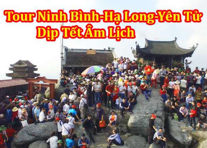 Tour Ninh Bình – Hạ Long –Yên Tử 4 Ngày Tết Âm Lịch